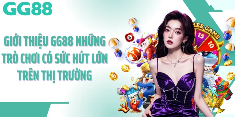 Giới thiệu GG88 những trò chơi có sức hút lớn trên thị trường